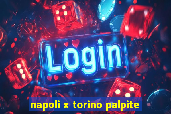 napoli x torino palpite